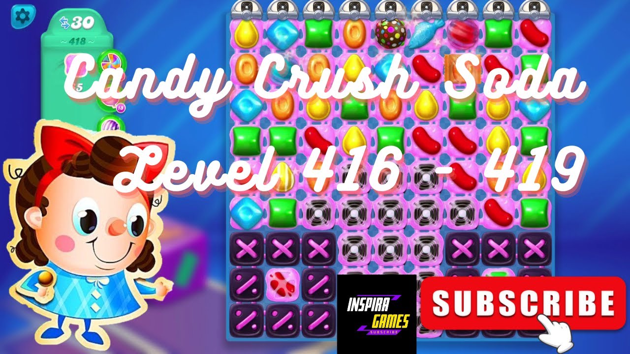 Candy Crush Soda Saga | Level 416 - 419 | Android Games #InspiraGames @InspiraGames