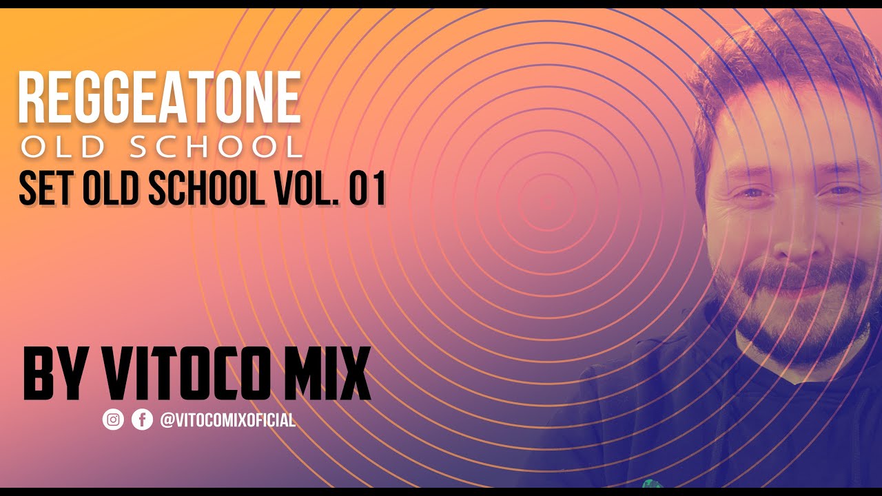 MIX REGGAETONE OLD SCHOOL VOL 1 - BY VITOCO MIX