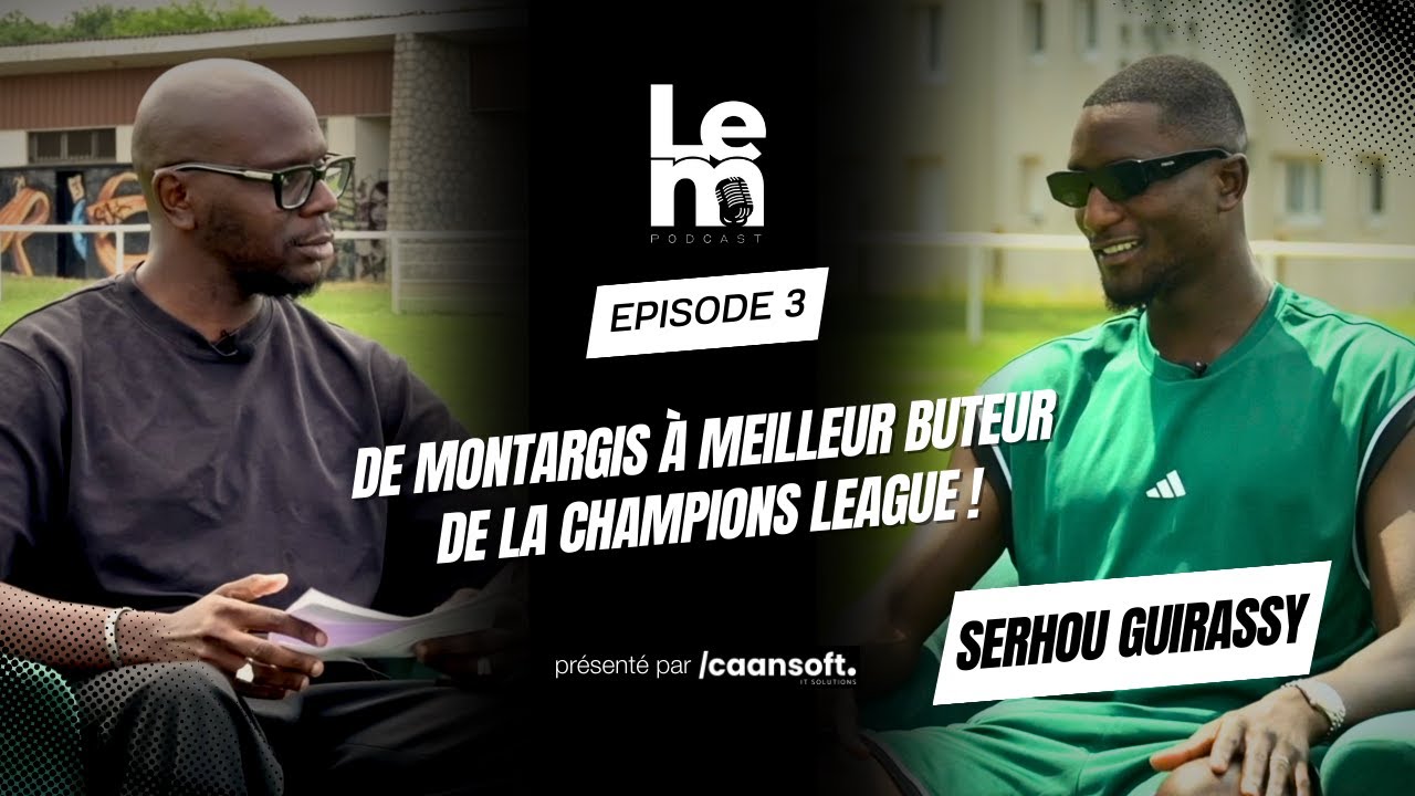 Le M Episode 3 - Serhou Guirassy de Montargis à meilleur buteur de la Champions League !