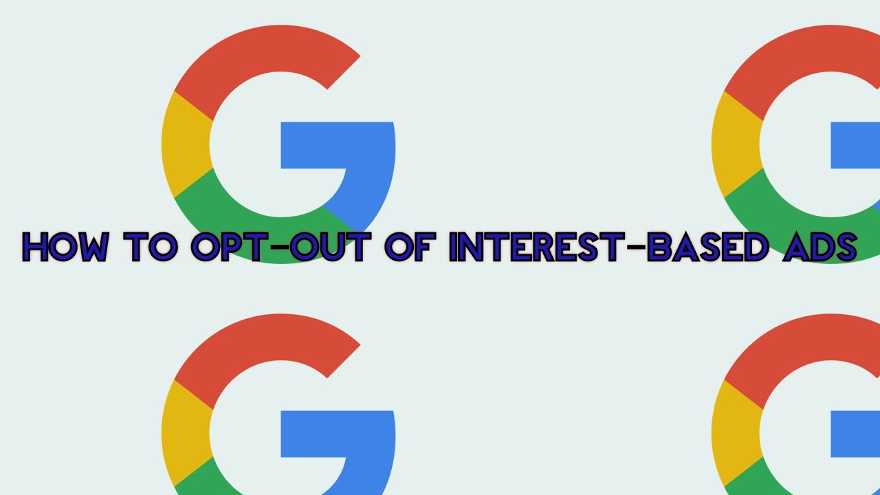 How to Opt-Out of Interest-Based Ads in Google
