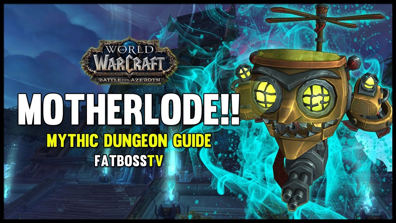 The MOTHERLODE!! Mythic Dungeon Guide - FATBOSS
