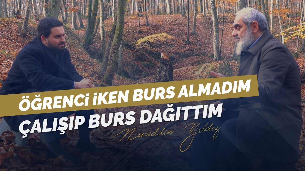 &Ouml;ğrenci İken Burs Almadım. &Ccedil;alışıp Burs Dağıttım | Nureddin Yıldız | Hatırat