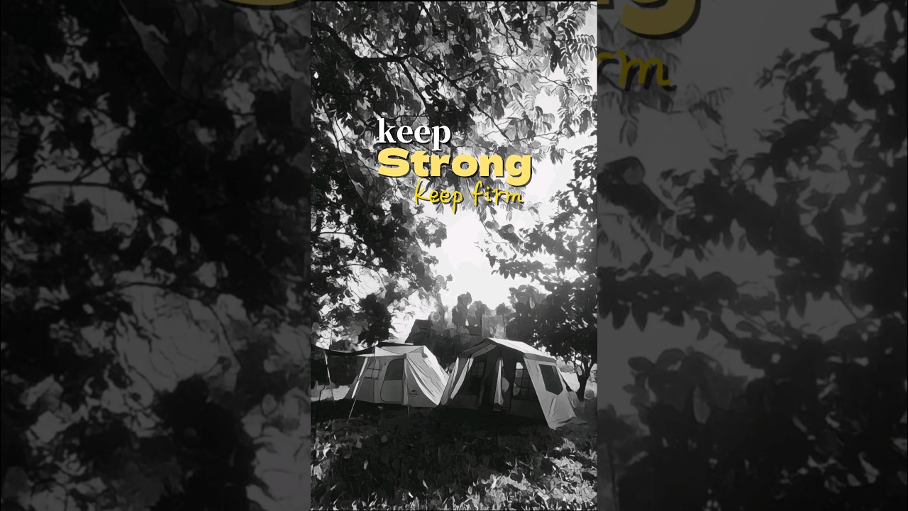 keep strong #viral #campingvibes #campinglife #campingideas #ogawatent #fyp #shorts #bnwphotography