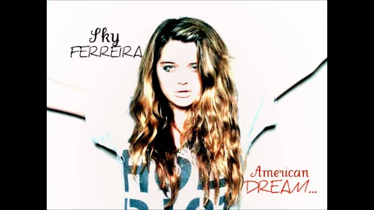 Sky Ferreira - American Dream