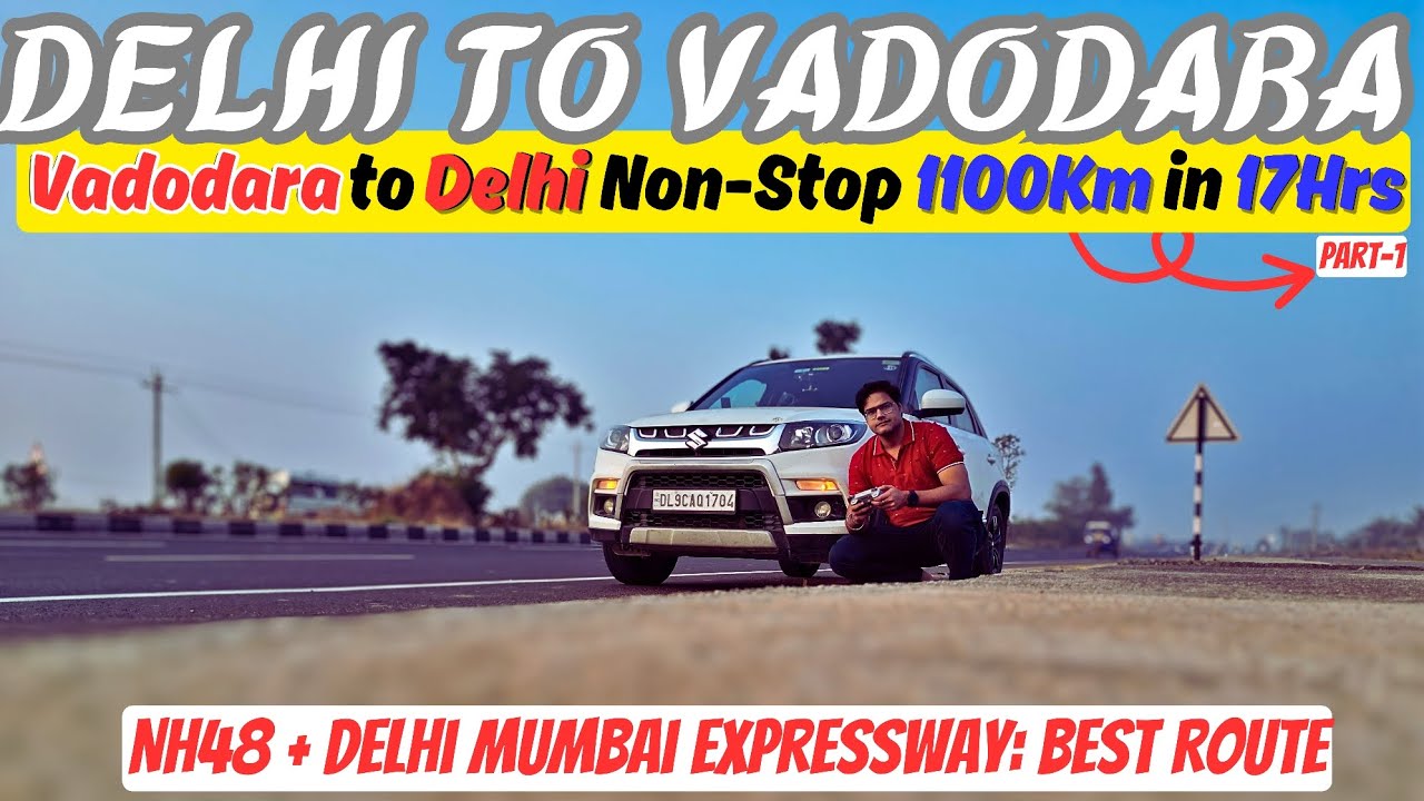 Vadodara to Delhi Non-Stop 1100Km in 17Hrs| Best Route to Take ?   #travelvlog #roadtrip #gujarat