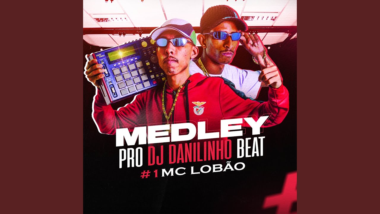 Medley pro Dj Danilinho Beat #1 Mc Lobão