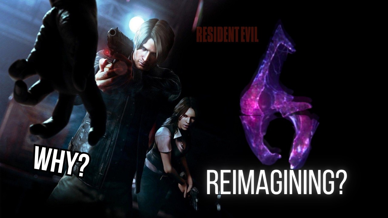 Why a Resident Evil 6 Reimagined Matters More Than Any Remake (and Here’s Why)