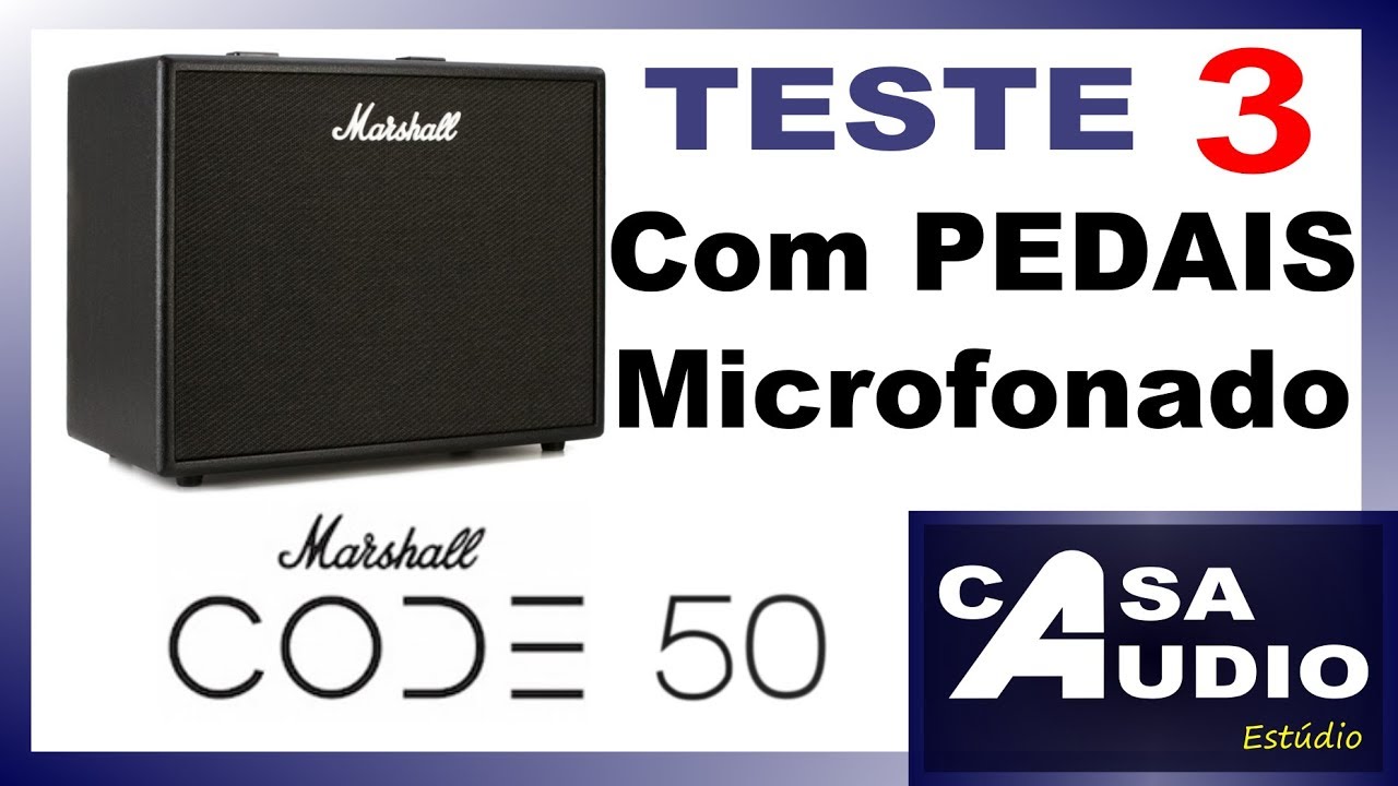 Marshall CODE 50 - Parte 3 - MICROFONADO COM PEDAIS