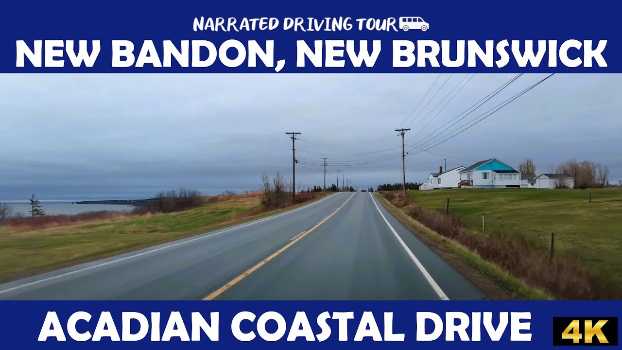 🚘 New Bandon, New Brunswick 🇨🇦 4K Drive