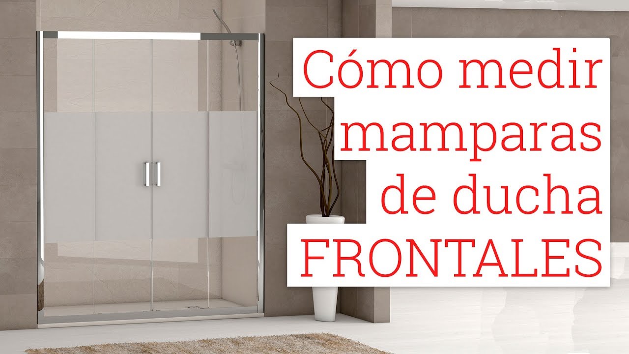 Como medir mamparas de ducha FRONTALES