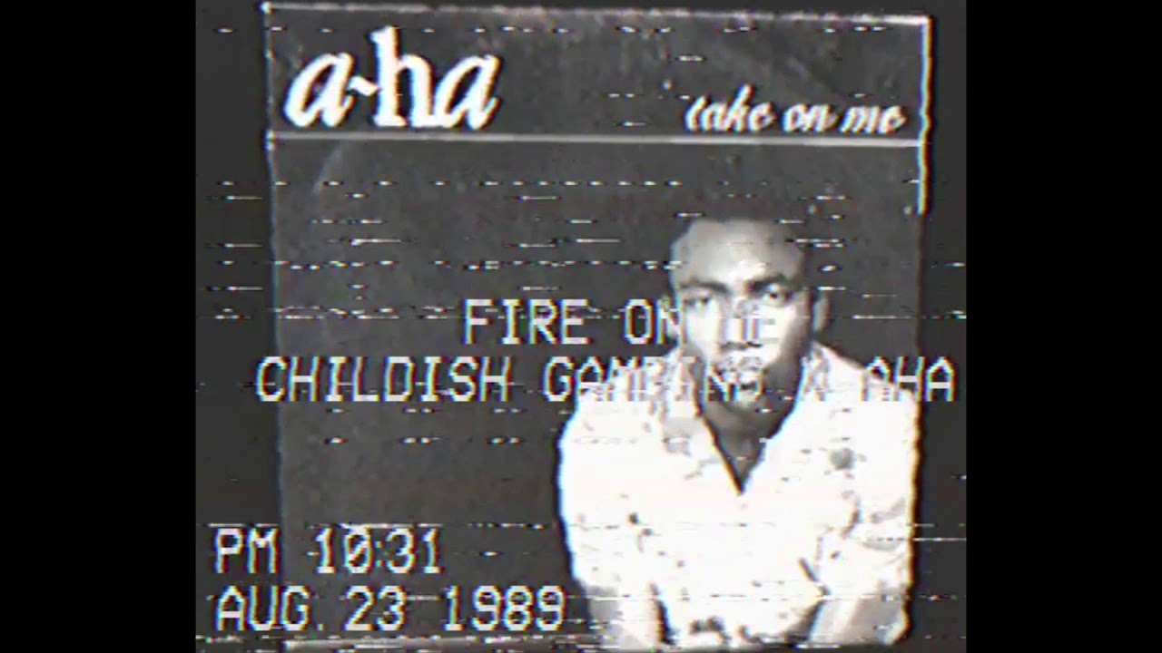 FIRE ON ME (Childish Gambino x a~ha)