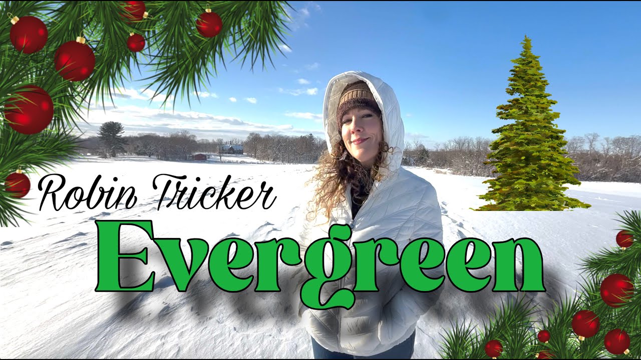 Evergreen ✨🌲💚 Original Christmas Song ✨🌲💚 Robin Tricker