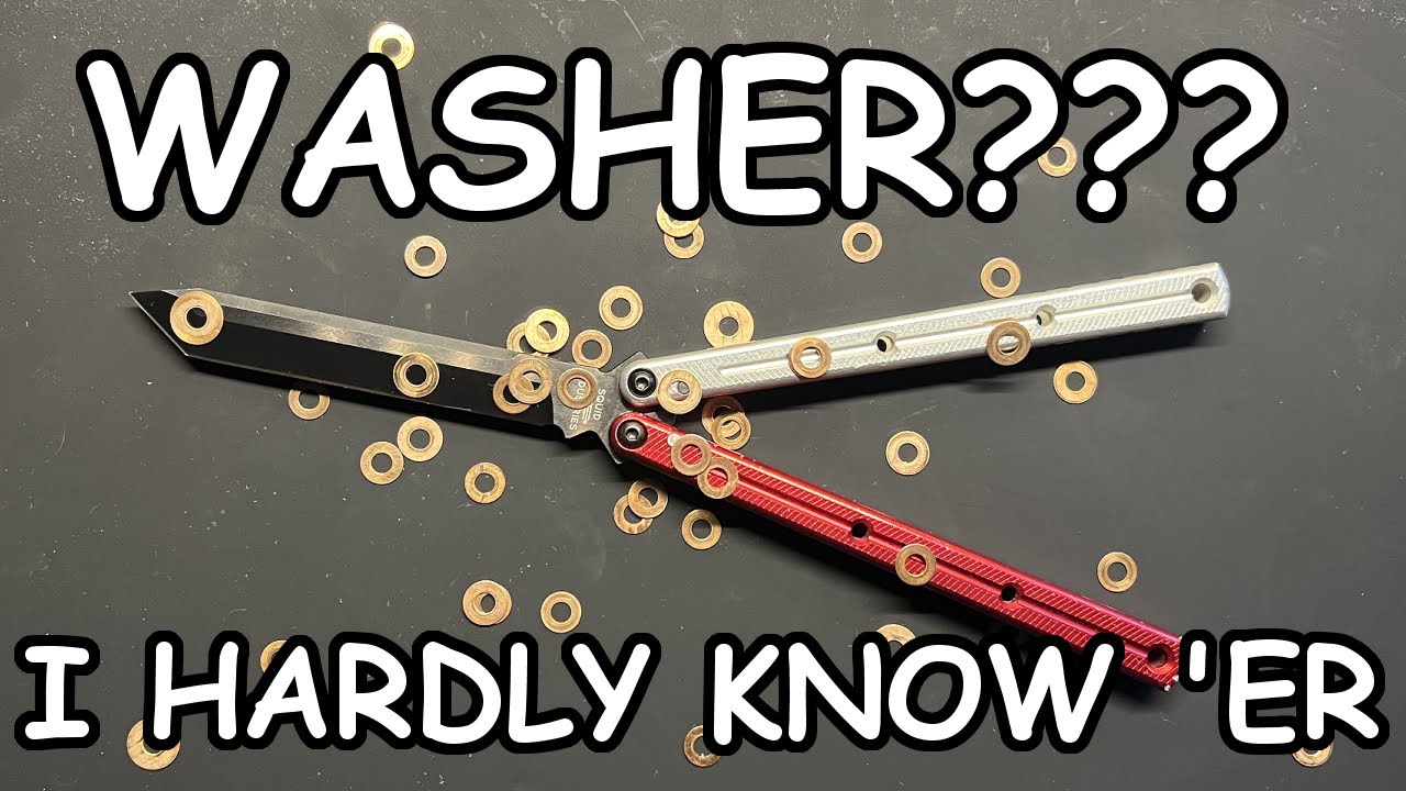 Washers and Balisongs: A Tutorial and Guide