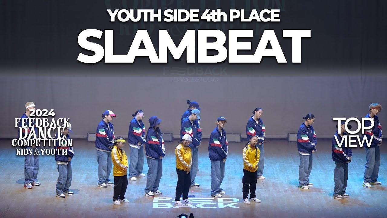 SLAMBEAT [YOUTH SIDE 4th PLACE] | 2024 FEEDBACK KIDS&YOUTH | 피드백초중고 2024 | TOP VIEW