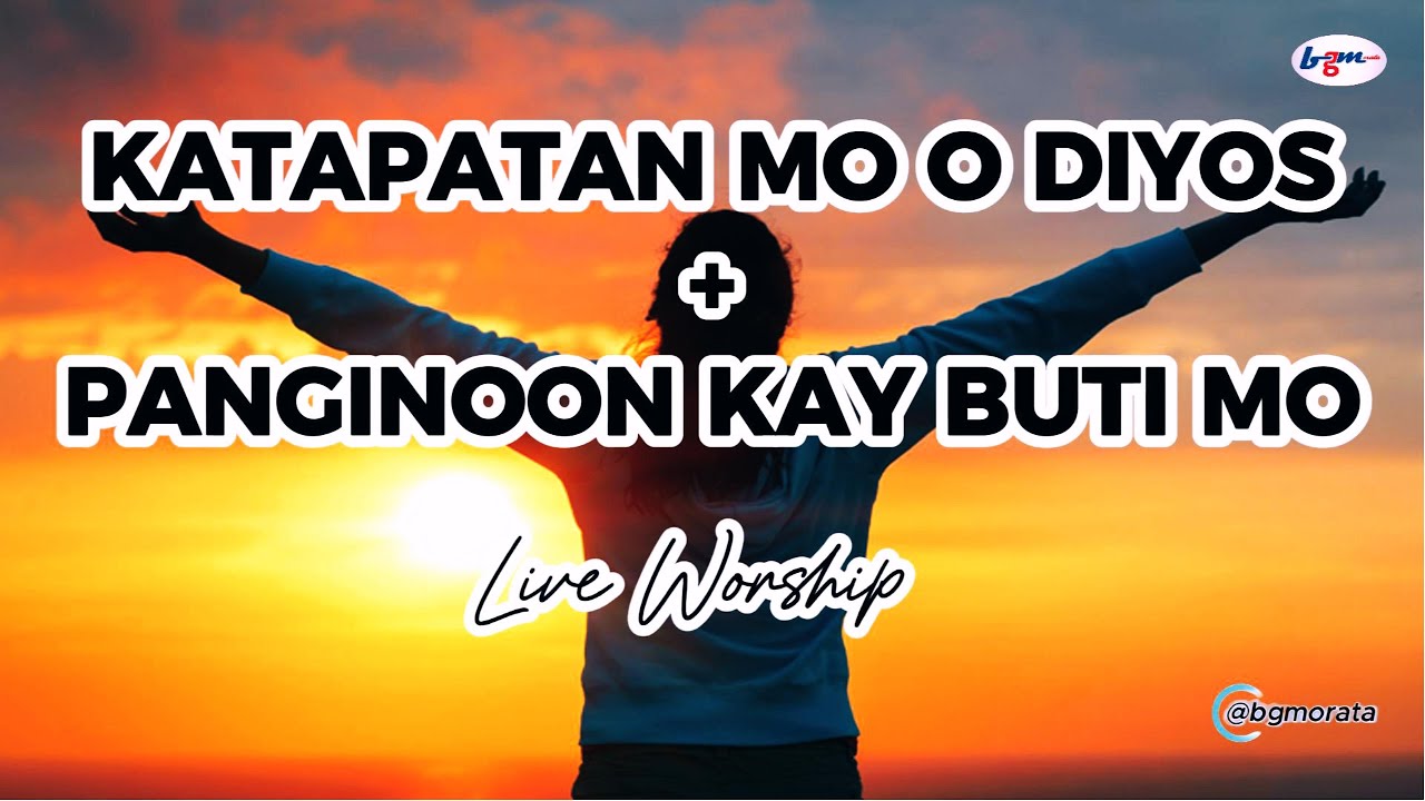 Katapatan Mo, O Diyos + Panginoon Kay Buti Mo | Tagalog Christian Song | Papuri Song [With Lyrics]