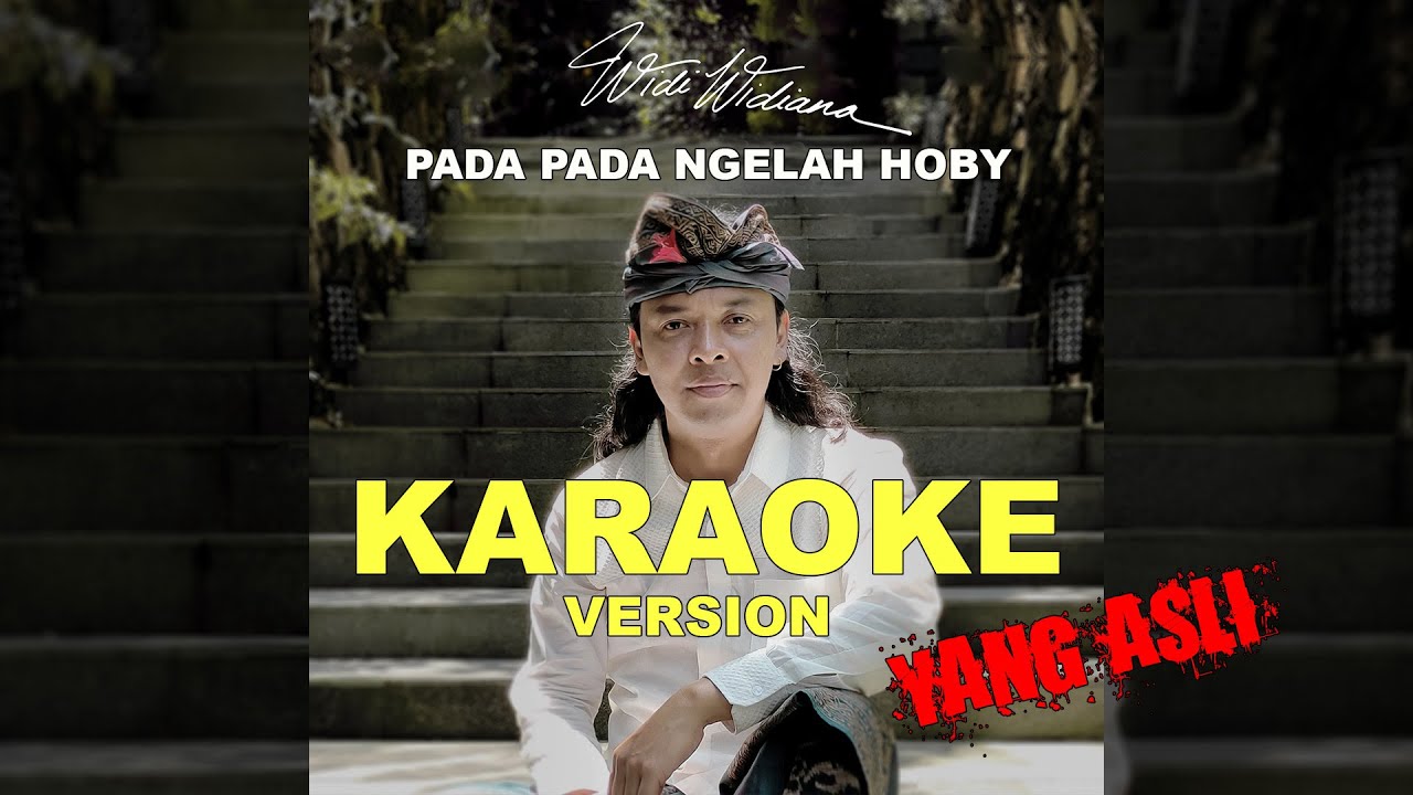 Widi Widiana - Pada Pada Ngelah Hobi (KARAOKE YANG ASLI)