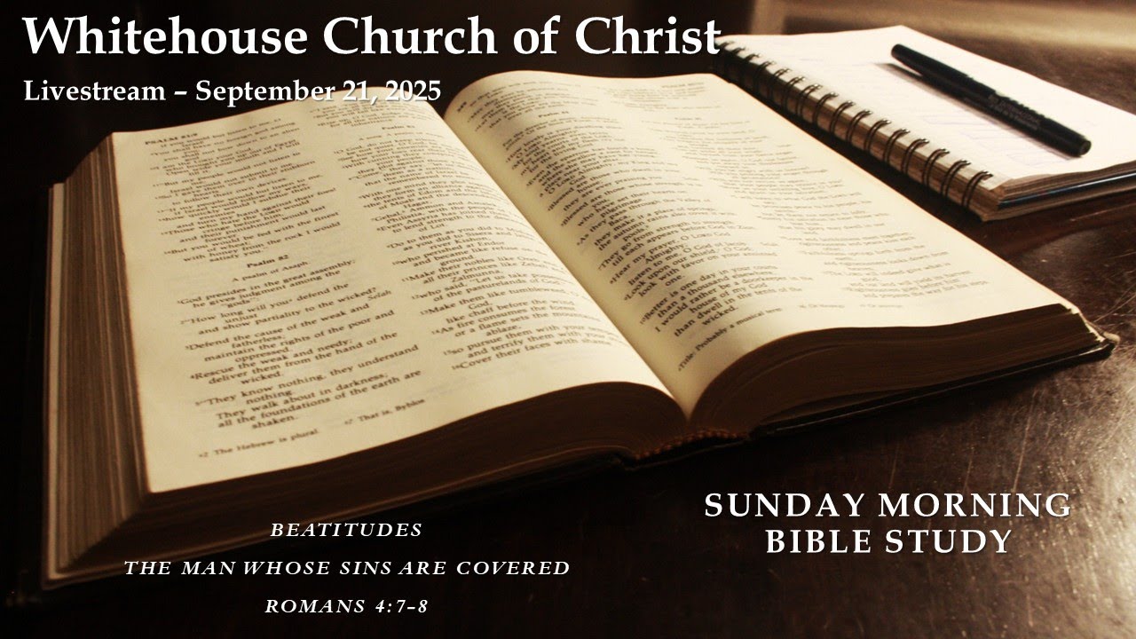 Live - September 21, 2025 - Bible Study - Beatitudes: The Man Whose Sins Are Covered