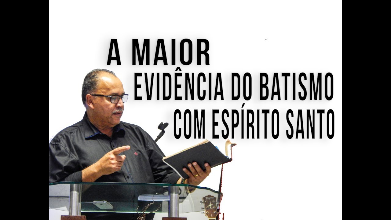 A MAIOR EVID&Ecirc;NCIA DO BATISMO COM ESP&Iacute;RITO SANTO - PR. EDNILSON SILVA