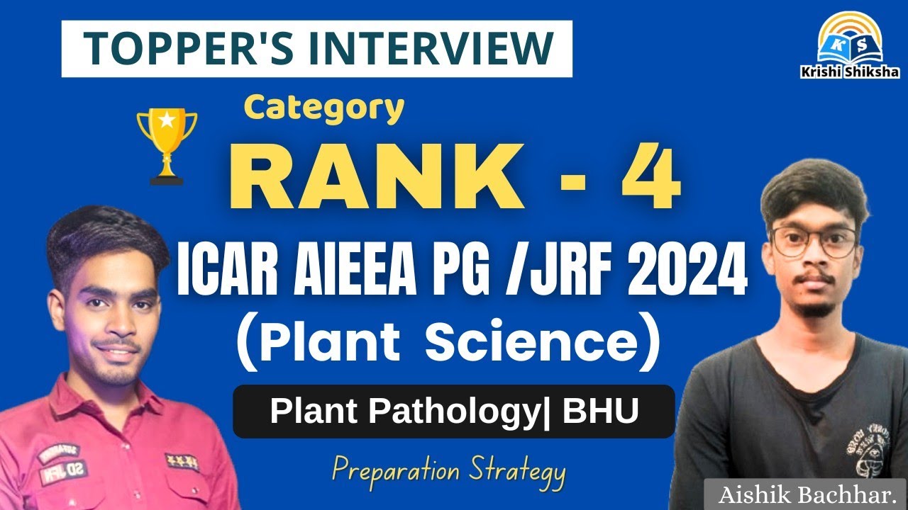 Topper's Interview of ICAR AIEEA PG / JRF 2024 in Plant Science | Preparation Strategy