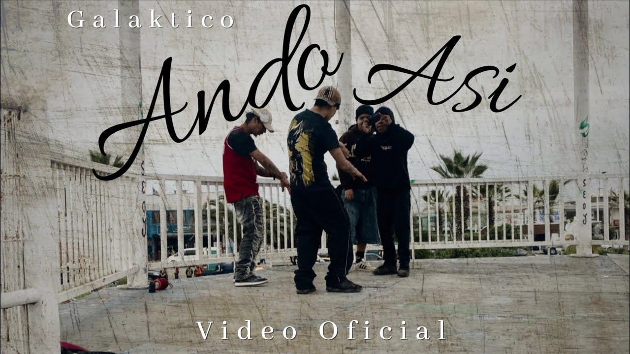 Galaktico – Ando Así (Official Video)