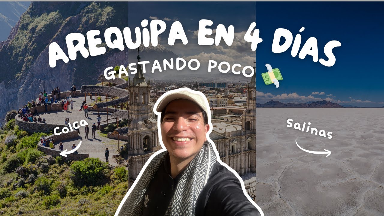 Qué Ver en Arequipa en 4 Días | Guía de Viaje Económica