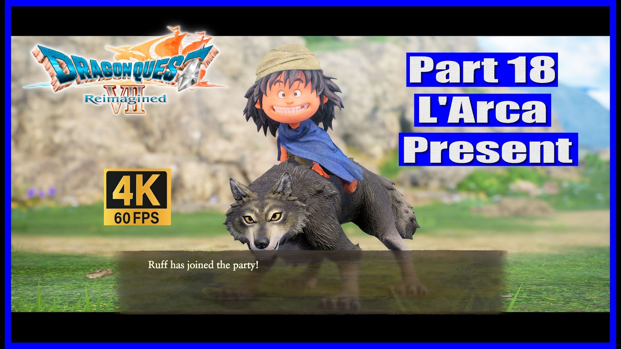 Dragon Quest VII Reimagined Part 18 L'Arca Present