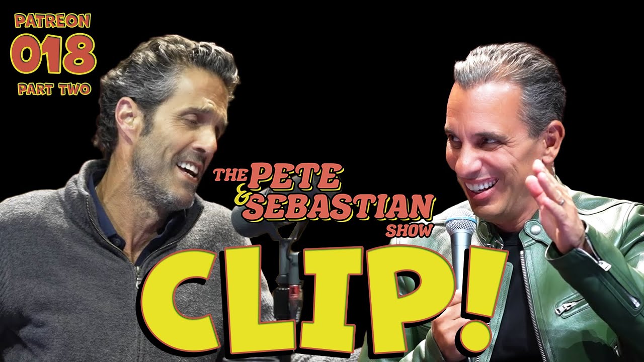 CLIP! The Pete & Sebastian Show - PATREON 018 Part Two - 