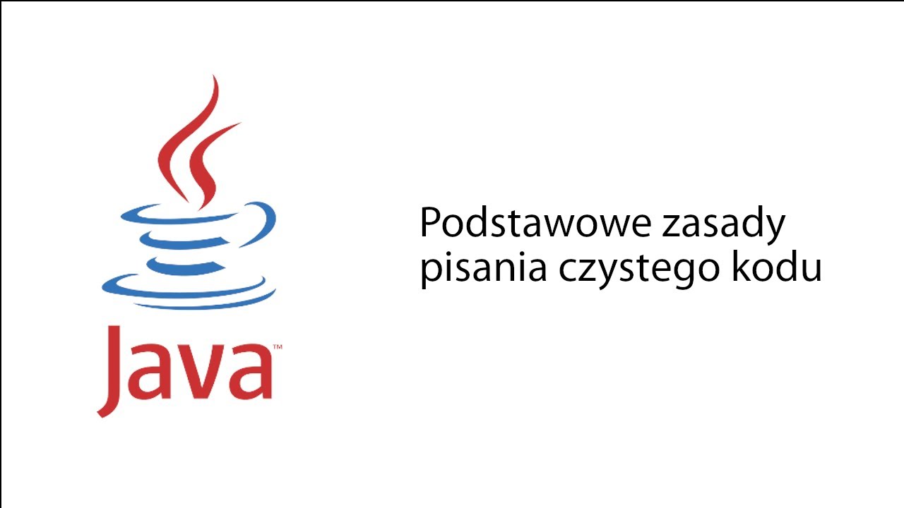 Polski Kurs JAVA. Odcinek 17 - Zasady pisania czystego kodu