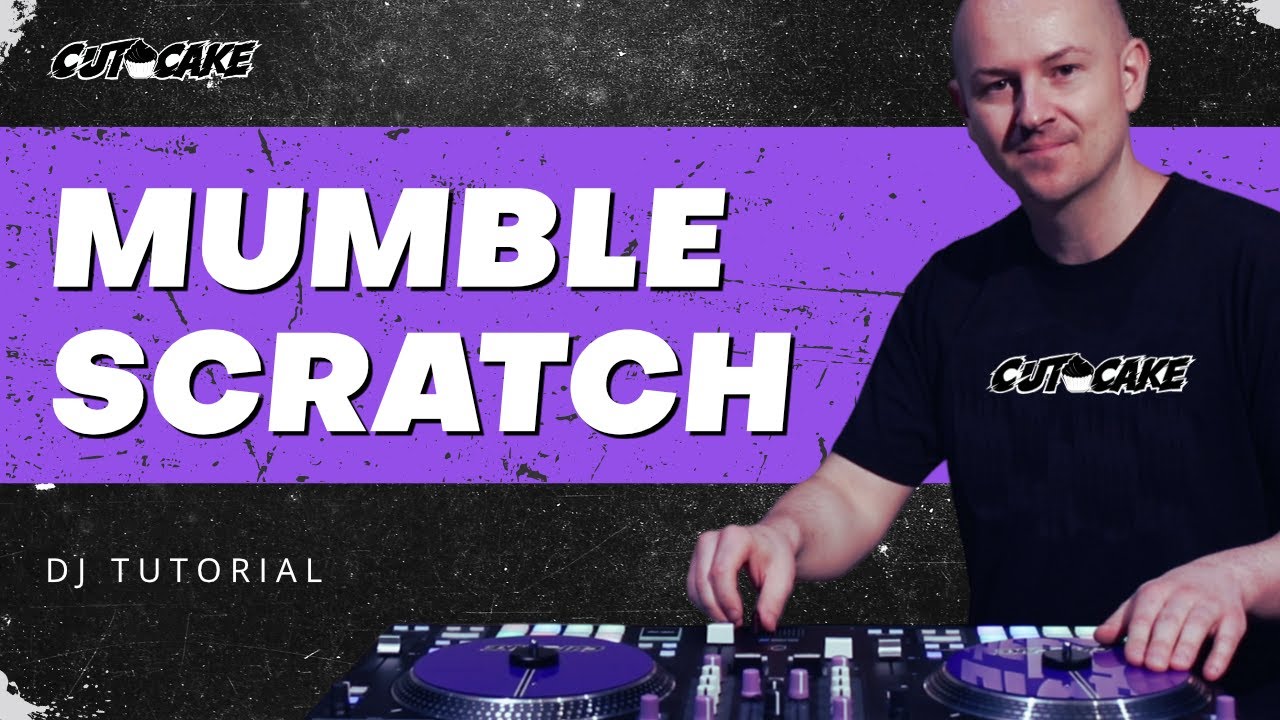 MUMBLE SCRATCH - Scratch Tutorial (🇩🇪 deutsch) - DJ Tutorial - Scratchen lernen mit DJ CUT CAKE