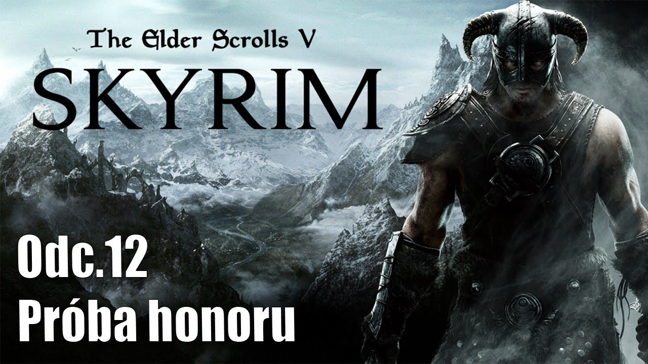 The Elder Scrolls V Skyrim Odc.12 - Pr&oacute;ba honoru
