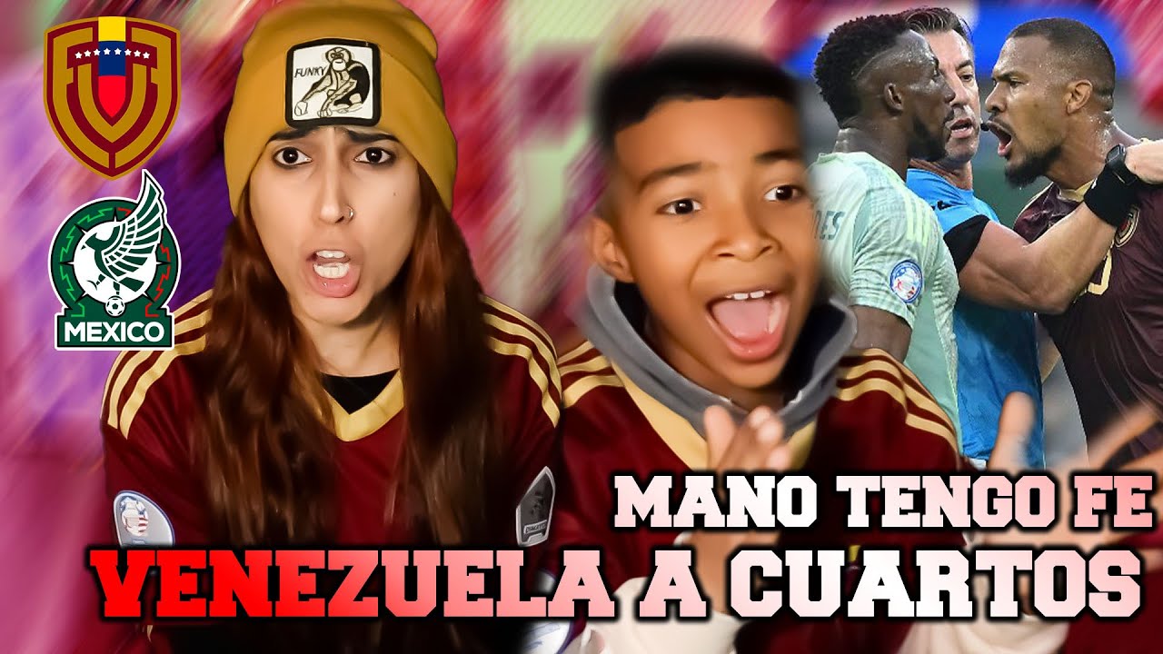 VENEZUELA 1 vs 0 MEXICO | REACCION DE ARGENTINA | VENEZUELA A CUARTOS DE FINAL | MANO TENGO FE