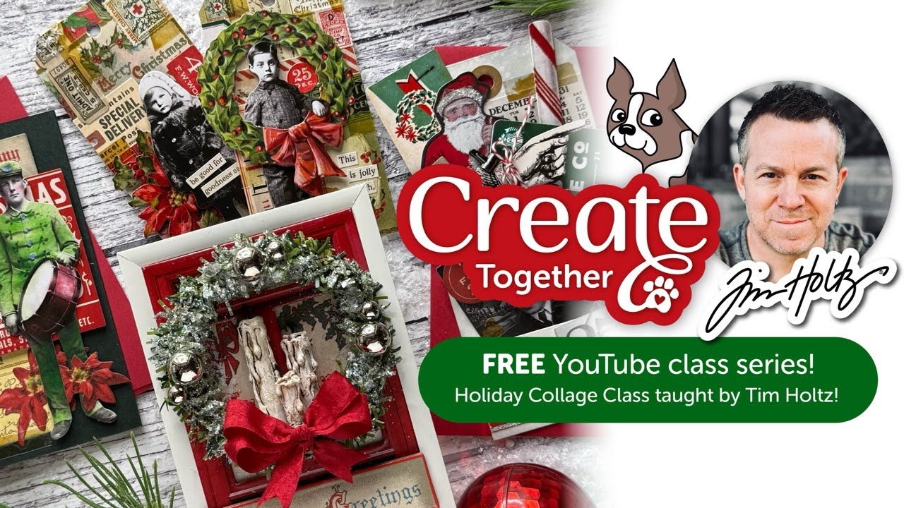 🎁 Create Together LIVE with Tim Holtz: Holiday Collage Christmas in July