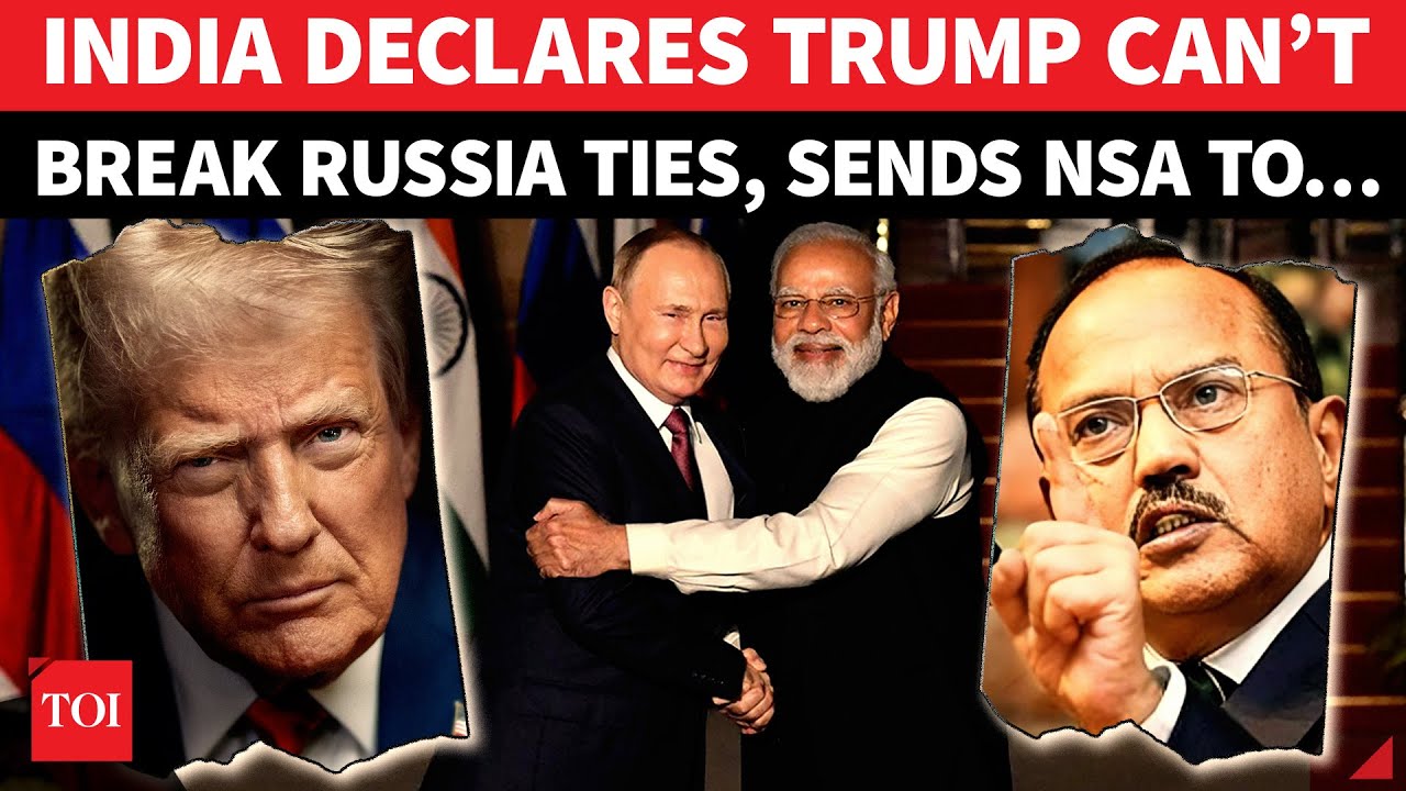 India BOLDLY DEFIES Trump, Sends NSA Doval To Moscow | ‘US Can’t Break Ties With Russia’