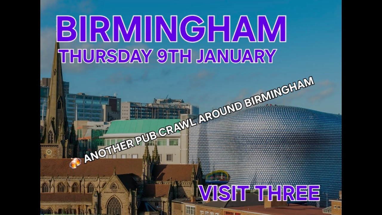 A Huge Pub Crawl Around Birmingham (3rd Visit)  New Street and Surrounding Area...