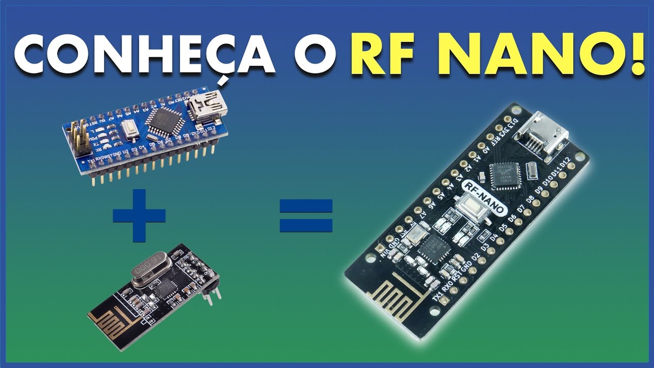COMUNICAÇÃO RF FÁCIL: RF NANO = Arduino Nano + nRF24L01