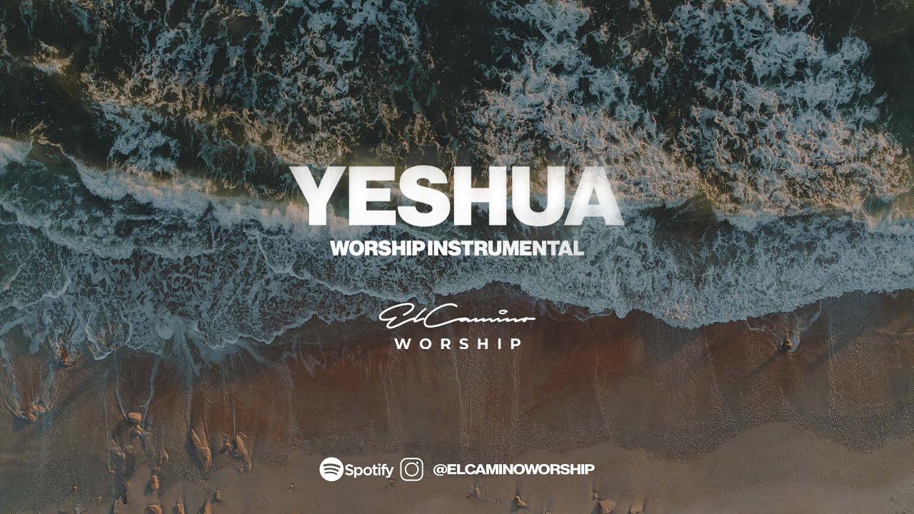 Yeshua - Música para Orar (El Camino Worship)
