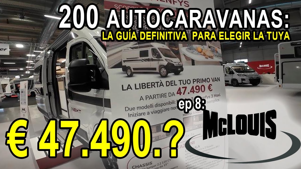 Autocaravanas McLouis &iquest; Solo 47.900 &euro; ? | Gu&iacute;a Definitiva ep8