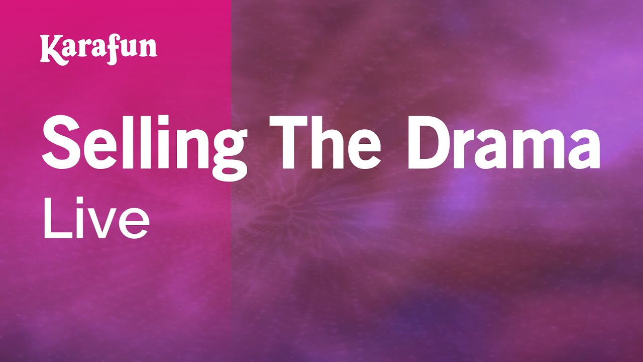 Selling the Drama - Live | Karaoke Version | KaraFun