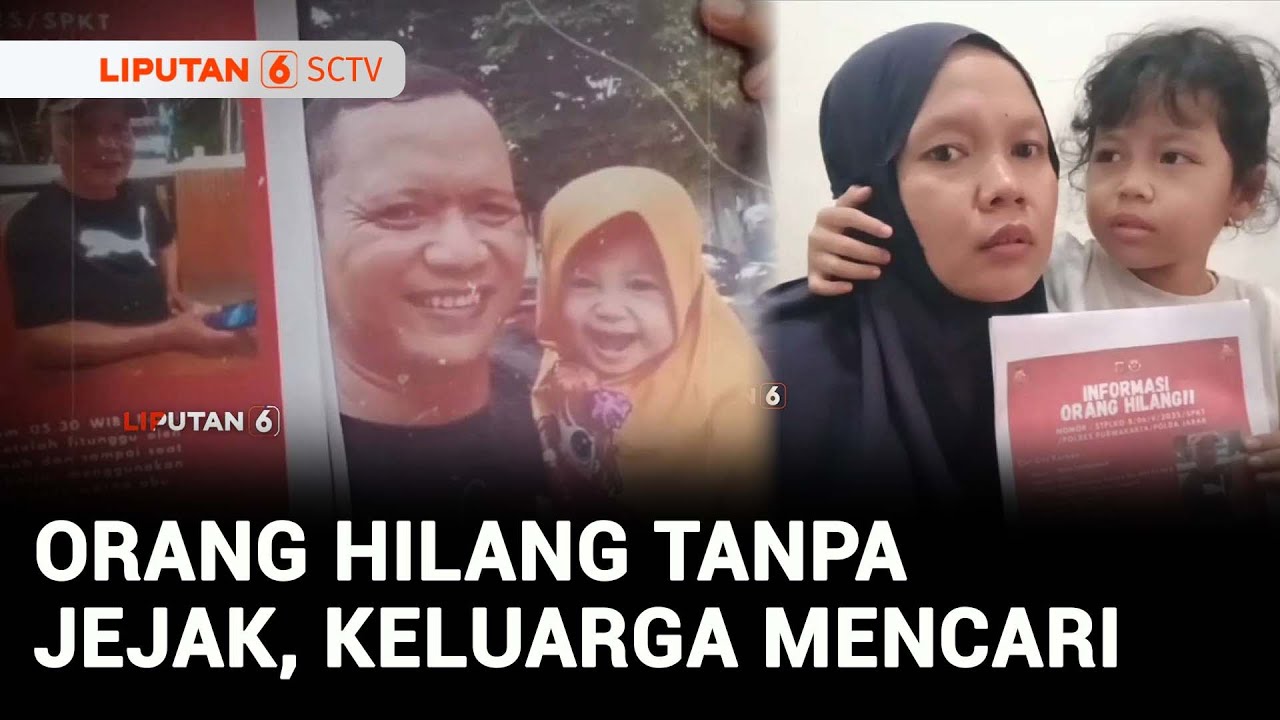 Orang Hilang: Iwan Hilang Tanpa Jejak, Keluarga Tak Lelah Mencari | Liputan 6