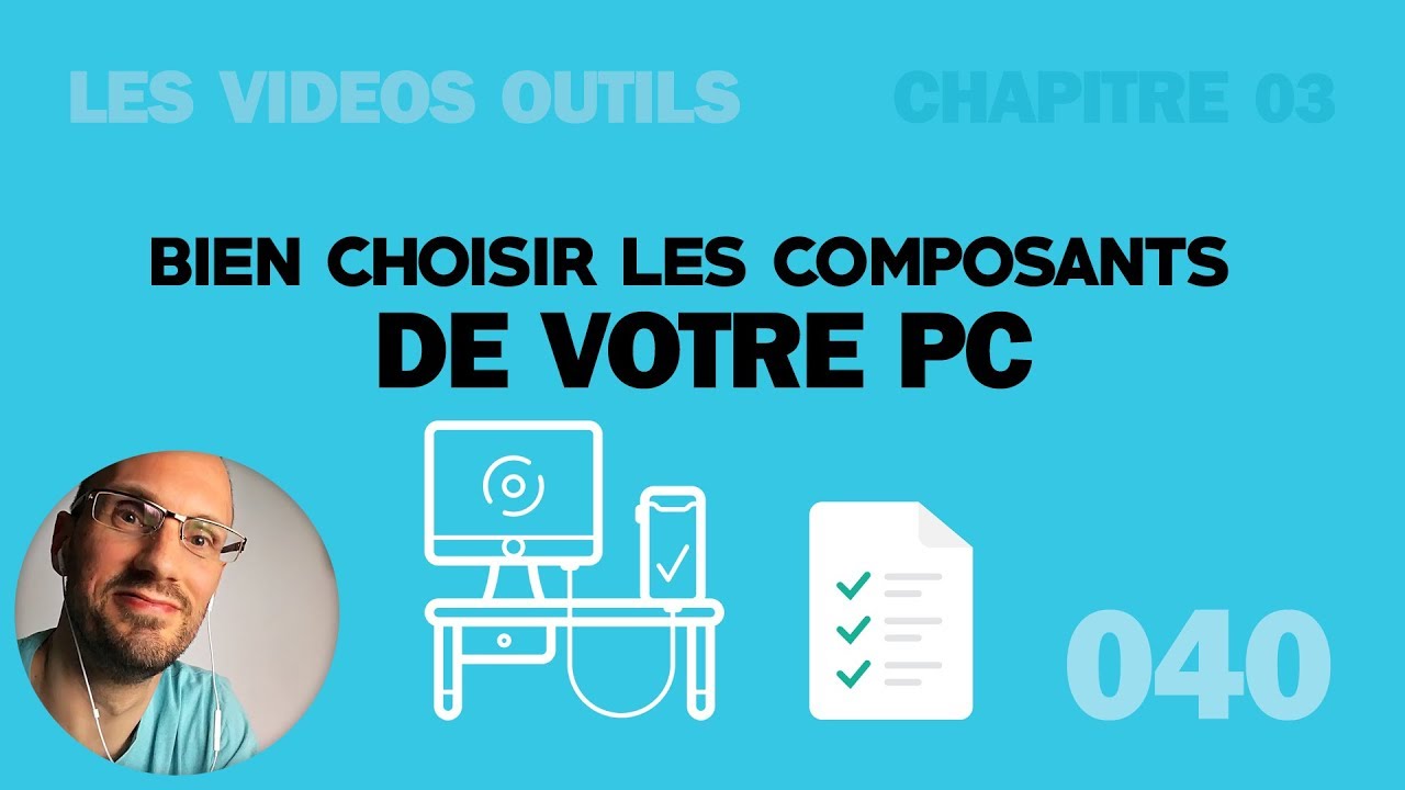 Comment bien choisir les composants de mon PC