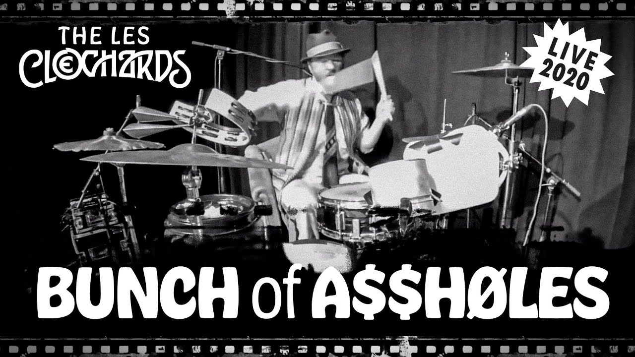 The Les Clöchards – Live – Bunch of Assholes