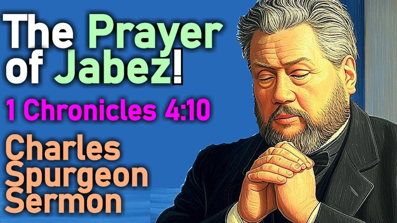 The Prayer of Jabez! - Charles Spurgeon Sermon