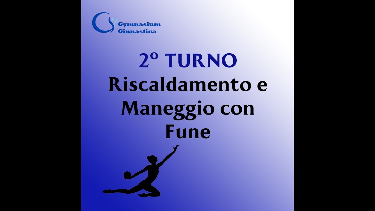 (Ginnastica Ritmica) -Secondo Turno- Riscaldamento e Maneggio con Fune