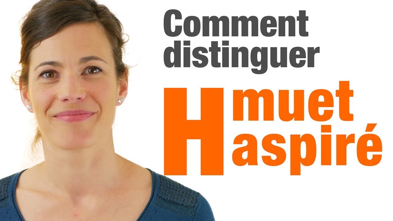 Le H muet et le H aspiré en français