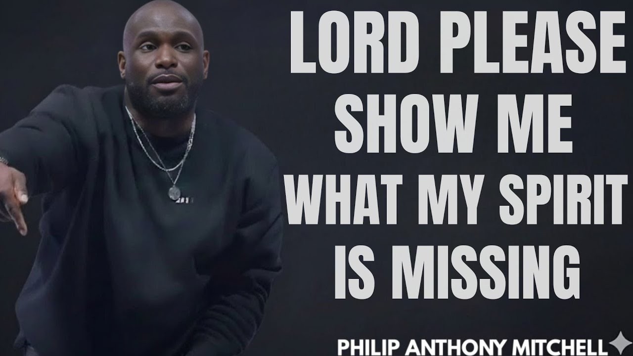 Lord, Please Show Me What My Spirit Is Missing | Philip Anthony Mitchell #gospeltruth