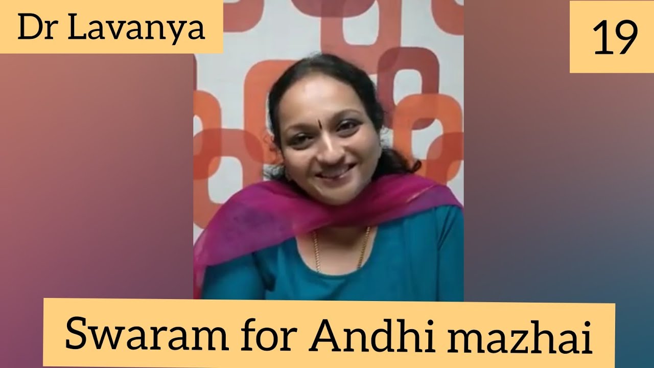 Swaram for Andhi Mazhai  by Play back Singer and Voice culture trainer Dr Lavanya.