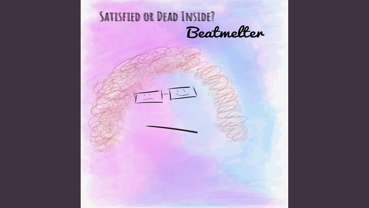Satisfied or Dead Inside