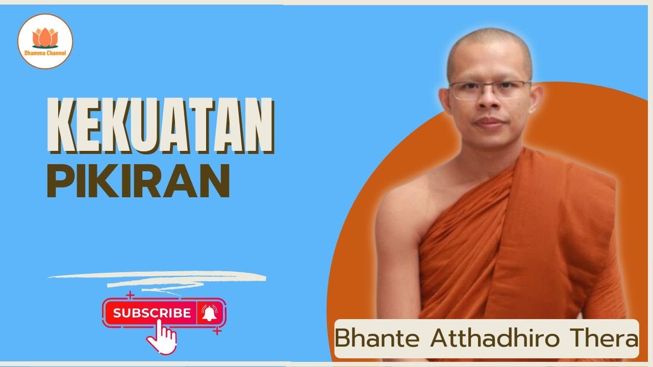 KEKUATAN PIKIRAN || BHANTE ATTHADHIRO  THERA || DHAMMA CHANNEL