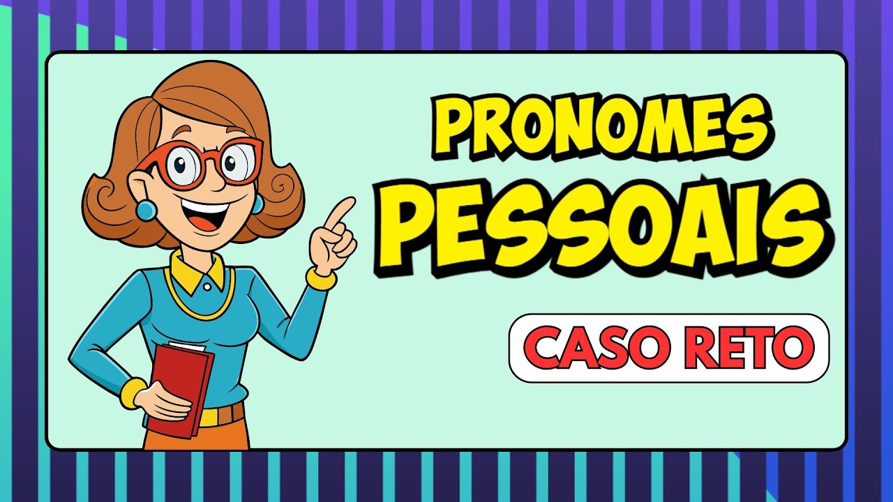 COMO ENTENDER OS PRONOMES PESSOAIS DO CASO RETO (Língua Portuguesa) - Vila Educativa