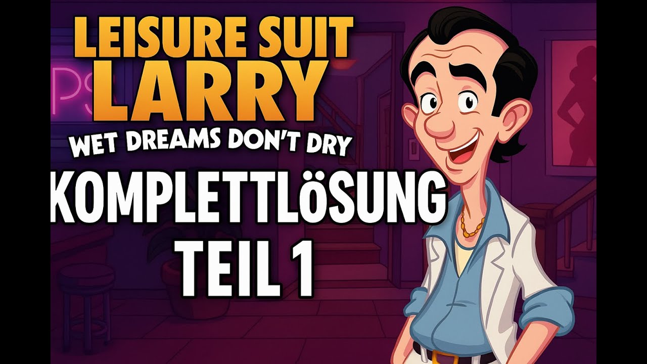 Leisure Suit Larry: Wet Dreams Don't Dry Komplettlösung Teil 1